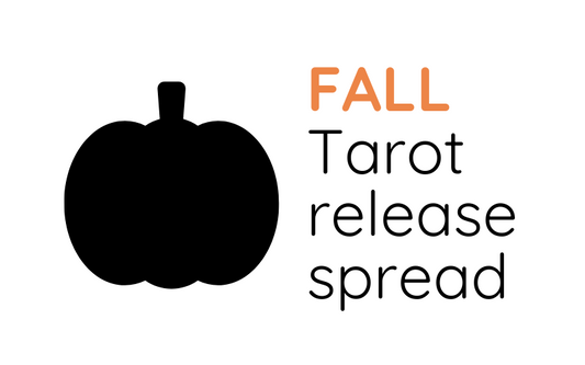 Fall Release Tarot Spread: Let Go and Transform this Autumn