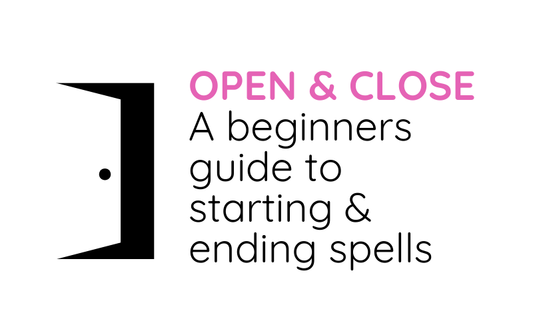 Open and Close: A Beginner’s Guide to Starting and Ending Spells