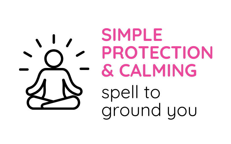 A Simple Protection and Calming Spell to Ground You