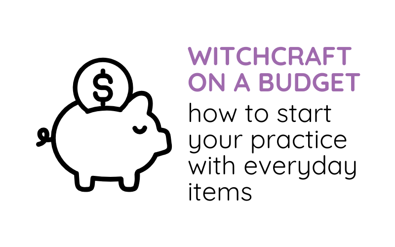 Witchcraft on a budget: How to start your practice with everyday items