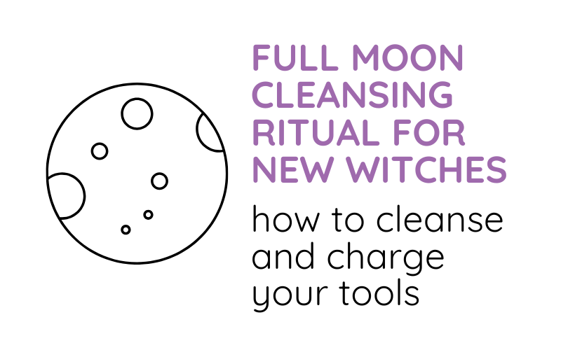 Full Moon Cleansing Ritual for New Witches: How to Cleanse and Charge Your Tools