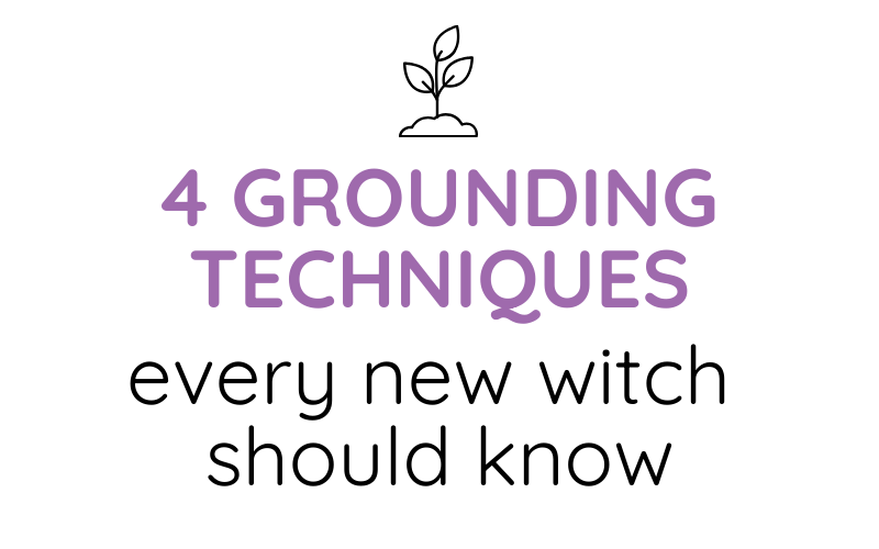 4 Grounding Techniques every New Witch Should Know