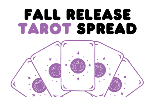 Fall Release Tarot Spread: Let Go and Transform this Autumn